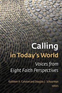 Calling in Today's World Voices from Eight Faith Perspectives  9780802873675 Front Cover