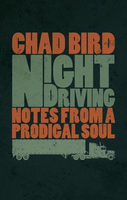 Night Driving Notes from a Prodigal Soul  9780802874016 Front Cover