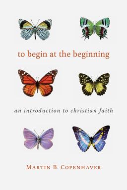 To Begin at the Beginning An Introduction to the Christian Faith 3rd 9780802874160 Front Cover