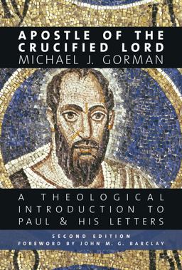 Apostle of the Crucified Lord: A Theological Introduction to Paul and His Letters  9780802874283 Front Cover