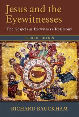 Jesus and the Eyewitnesses The Gospels As Eyewitness Testimony 2nd 9780802874313 Front Cover