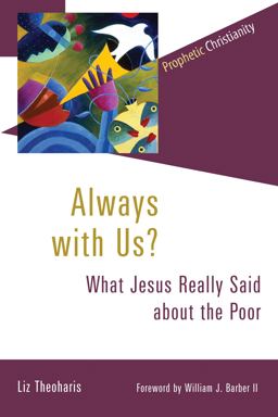 Always with Us? What Jesus Really Said about the Poor  9780802875020 Front Cover