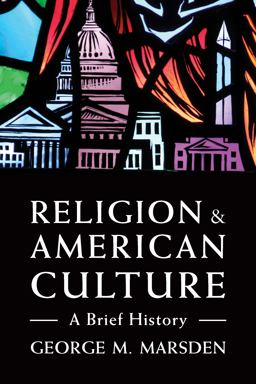 Religion and American Culture: A Brief History  9780802875396 Front Cover