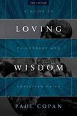 Loving Wisdom A Guide to Philosophy and Christian Faith 2nd 9780802875471 Front Cover
