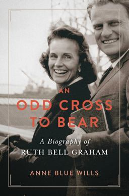 An Odd Cross to Bear: A Biography of Ruth Bell Graham  9780802875815 Front Cover