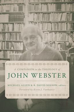 A Companion to the Theology of John Webster:  9780802876744 Front Cover