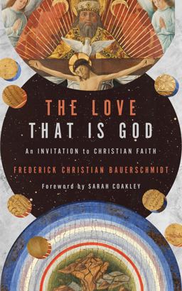 Love That Is God An Invitation to Christian Faith  9780802877956 Front Cover
