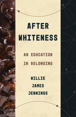 After Whiteness An Education in Belonging  9780802878441 Front Cover