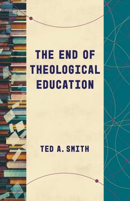 End of Theological Education  9780802878878 Front Cover