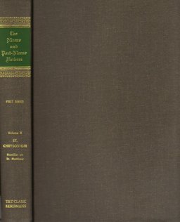 Nicene and Post-Nicene Fathers, Series 1--St. Crysostom Nicene and Post-Nicene Fathers, Series 1--St. Crysostom
