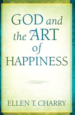 God and the Art of Happiness  9780802881922 Front Cover