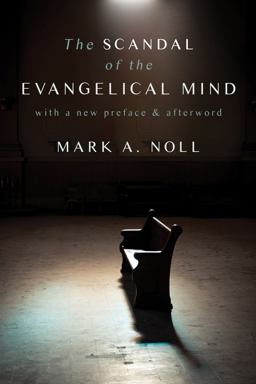 Scandal of the Evangelical Mind  9780802882042 Front Cover