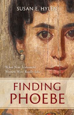Finding Phoebe What New Testament Women Were Really Like  9780802882066 Front Cover