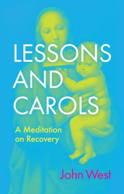 Lessons and Carols A Meditation on Recovery  9780802882493 Front Cover