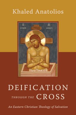 Deification Through the Cross An Eastern Christian Theology of Salvation  9780802882769 Front Cover