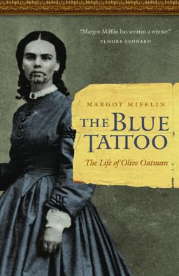 Blue Tattoo The Life of Olive Oatman  9780803211483 Front Cover