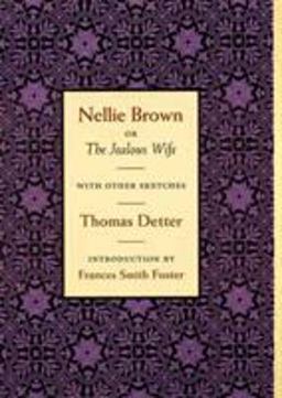 Nellie Brown, or the Jealous Wife, with other Sketches