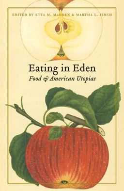 Eating in Eden Food &amp; American Utopias  9780803217973 Front Cover