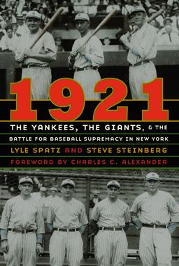1921 The Yankees, the Giants, and the Battle for Baseball Supremacy in New York  9780803220607 Front Cover
