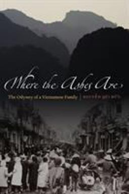 Where the Ashes Are The Odyssey of a Vietnamese Family  9780803226982 Front Cover