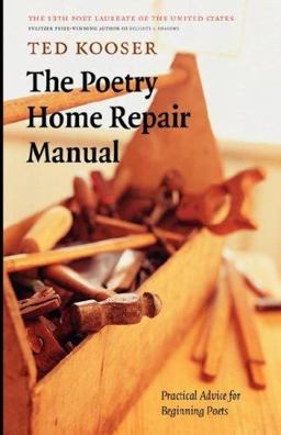 Poetry Home Repair Manual Practical Advice for Beginning Poets  9780803227699 Front Cover