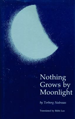 Nothing Grows by Moonlight