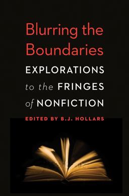 Blurring the Boundaries Explorations to the Fringes of Nonfiction  9780803236486 Front Cover