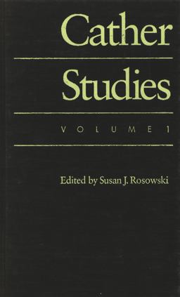 Cather Studies, Volume 1 1990 9780803238954 Front Cover
