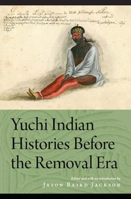 Yuchi Indian Histories Before the Removal Era  9780803240414 Front Cover