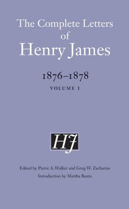 The Complete Letters of Henry James, 1876-1878
