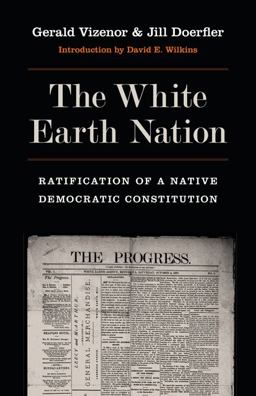 White Earth Nation Ratification of a Native Democratic Constitution  9780803240797 Front Cover
