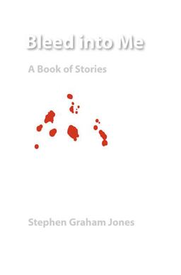 Bleed into Me A Book of Stories  9780803243507 Front Cover