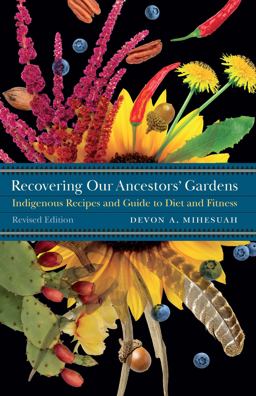 Recovering Our Ancestors' Gardens Indigenous Recipes and Guide to Diet and Fitness  9780803245259 Front Cover