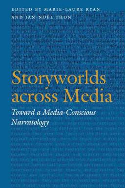 Storyworlds Across Media Toward a Media-Conscious Narratology  9780803245631 Front Cover