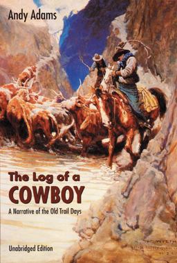 Log of a Cowboy A Narrative of the Old Trail Days  9780803250000 Front Cover
