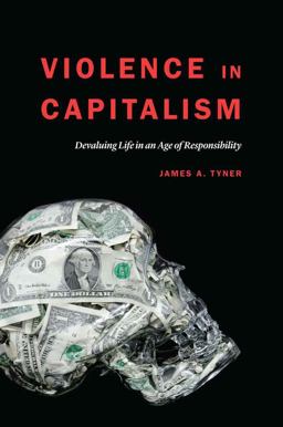 Violence in Capitalism Devaluing Life in an Age of Responsibility  9780803253384 Front Cover