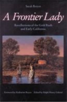 Frontier Lady Recollections of the Gold Rush and Early California  9780803258563 Front Cover