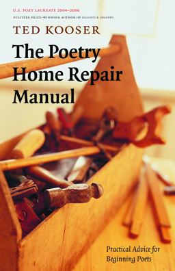 Poetry Home Repair Manual Practical Advice for Beginning Poets  9780803259782 Front Cover