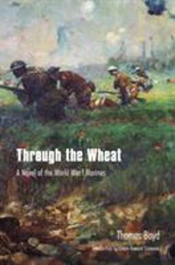 Through the Wheat A Novel of the World War I Marines  9780803261686 Front Cover