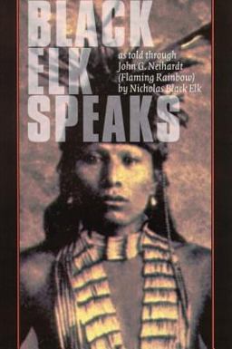 Black Elk Speaks Being the Life Story of a Holy Man of the Oglala Sioux 21st 9780803261709 Front Cover