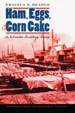 Ham, Eggs, and Corn Cake A Nebraska Territory Diary  9780803261877 Front Cover