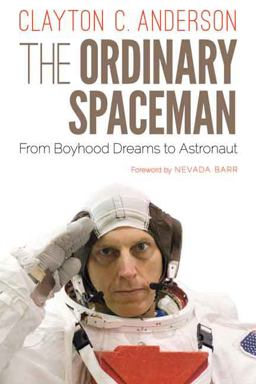 Ordinary Spaceman From Boyhood Dreams to Astronaut  9780803262829 Front Cover
