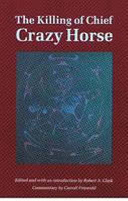 Killing of Chief Crazy Horse  9780803263307 Front Cover