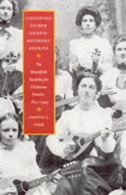 Listening to Our Grandmothers' Stories The Bloomfield Academy for Chickasaw Females, 1852-1949  9780803264670 Front Cover