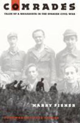 Comrades Tales of a Brigadista in the Spanish Civil War  9780803268999 Front Cover