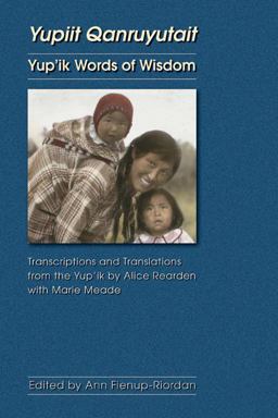 Yup'ik Words of Wisdom Yupiit Qanruyutait  9780803269170 Front Cover