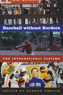 Baseball Without Borders The International Pastime  9780803271258 Front Cover