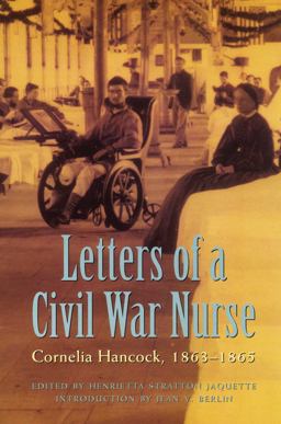 Letters of a Civil War Nurse Cornelia Hancock, 1863-1865  9780803273122 Front Cover