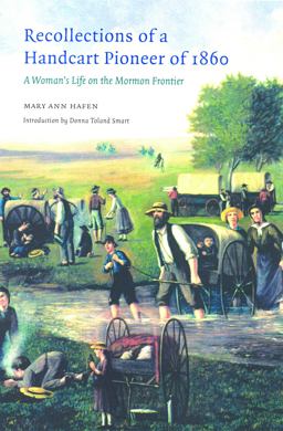 Recollections of a Handcart Pioneer of 1860 (Second Edition) A Woman's Life on the Mormon Frontier  9780803273405 Front Cover
