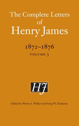 The Complete Letters of Henry James, 1872-1876